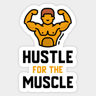 Hustle For The Muscle Sticker